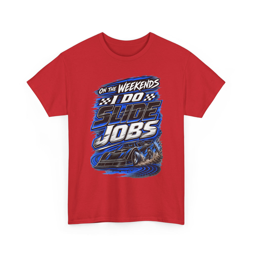 Weekend Drift Shirt - "On the Weekends I Do Slide Jobs" Racing Tee