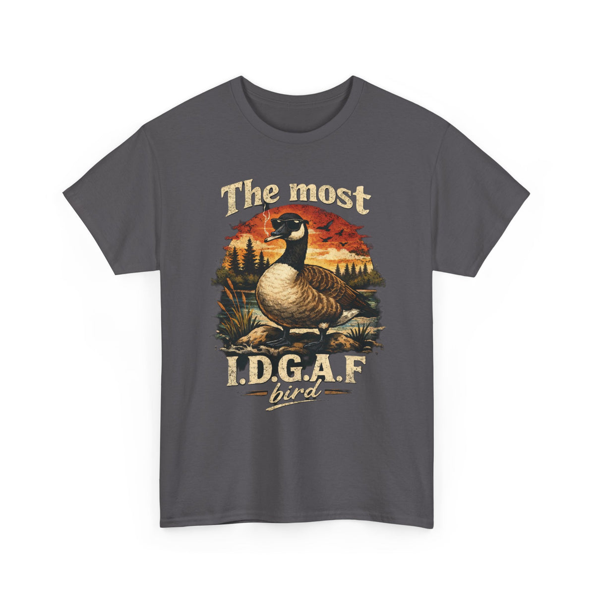 The Most I.D.G.A.F. Bird T-Shirt — Funny Goose Wildlife Tee