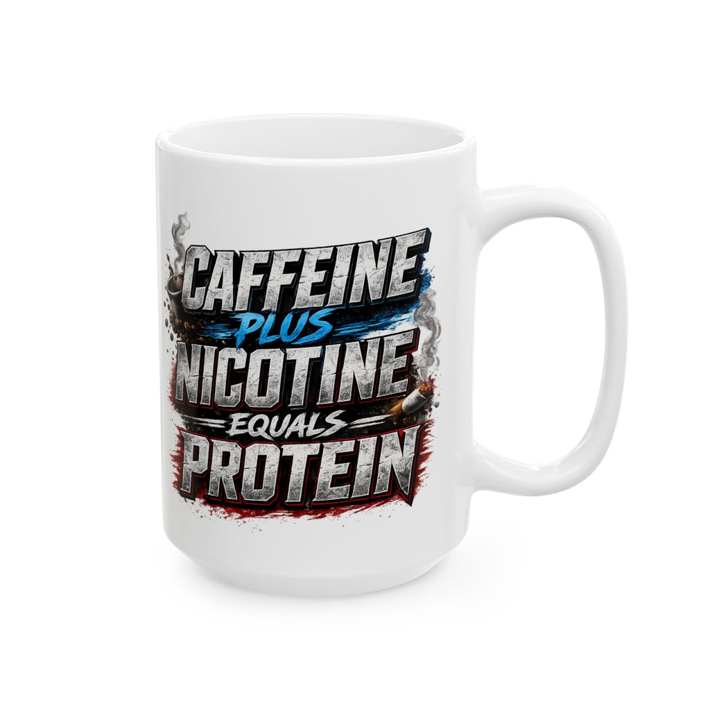 Ceramic Mug — "Caffeine, Nicotine, and Protein" Bold Grunge Coffee Mug (11oz/15oz)