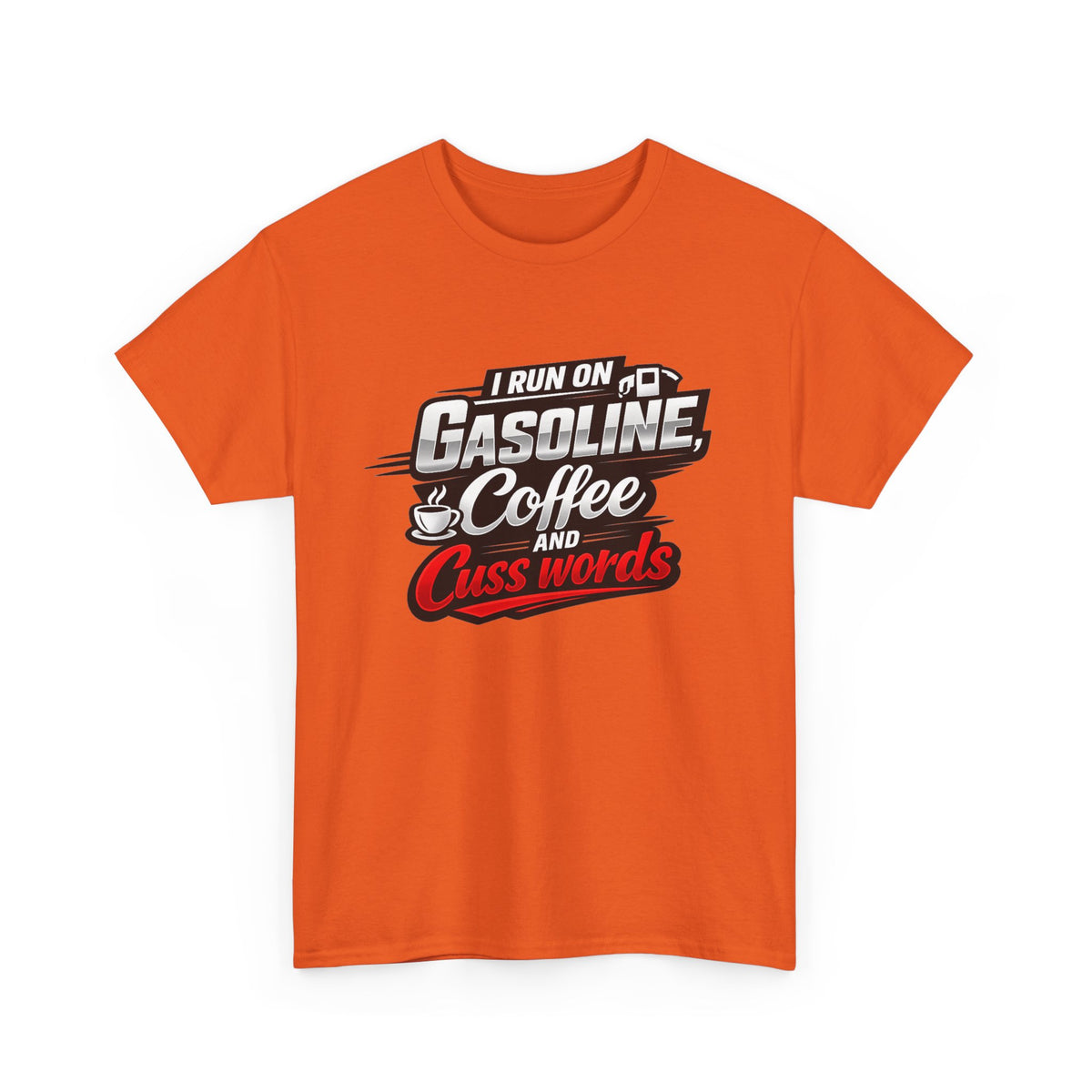 Gasoline, Coffee & Cuss Words T-Shirt