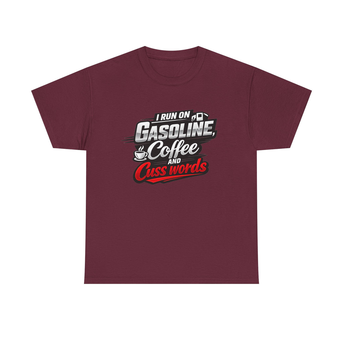 Gasoline, Coffee & Cuss Words T-Shirt