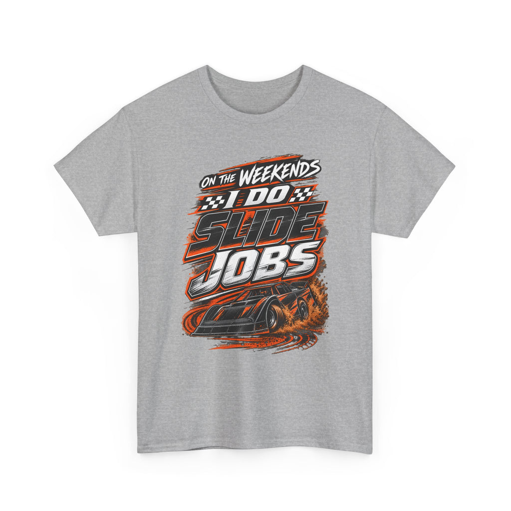 Weekend Drift Car T-Shirt — "On the Weekends I Do Slide Jobs" Racing Tee