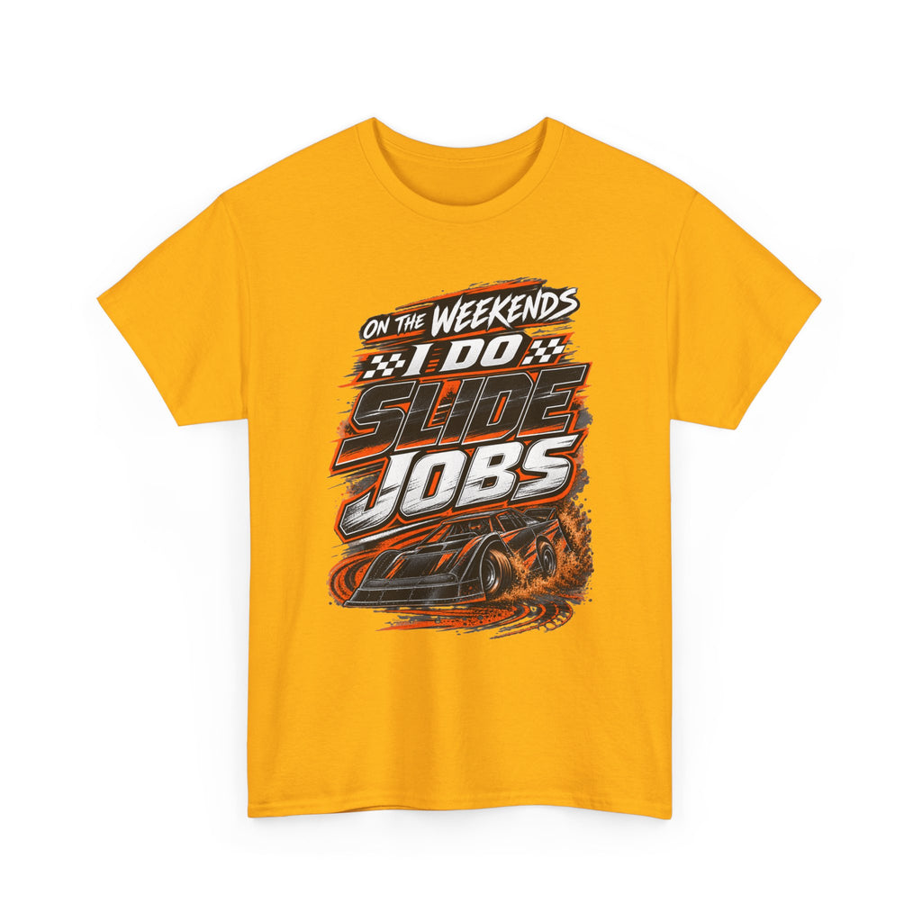 Weekend Drift Car T-Shirt — "On the Weekends I Do Slide Jobs" Racing Tee