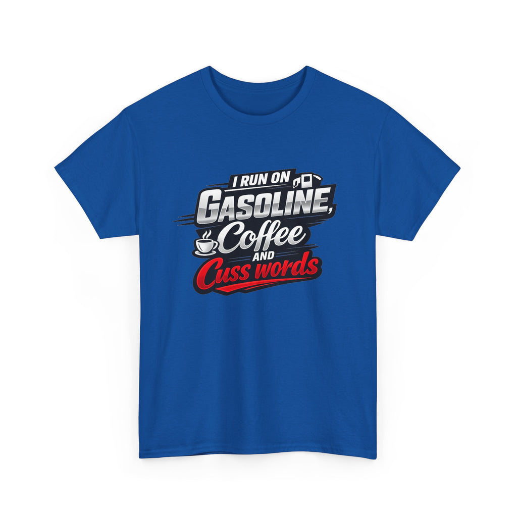 Gasoline, Coffee & Cuss Words T-Shirt