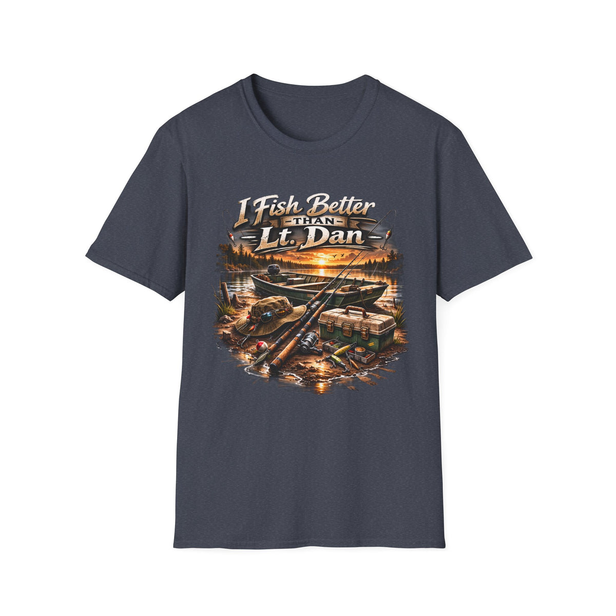 Fishing T-Shirt — "I Fish Better Than Lt. Dan" Rustic Boat & Sunset Graphic