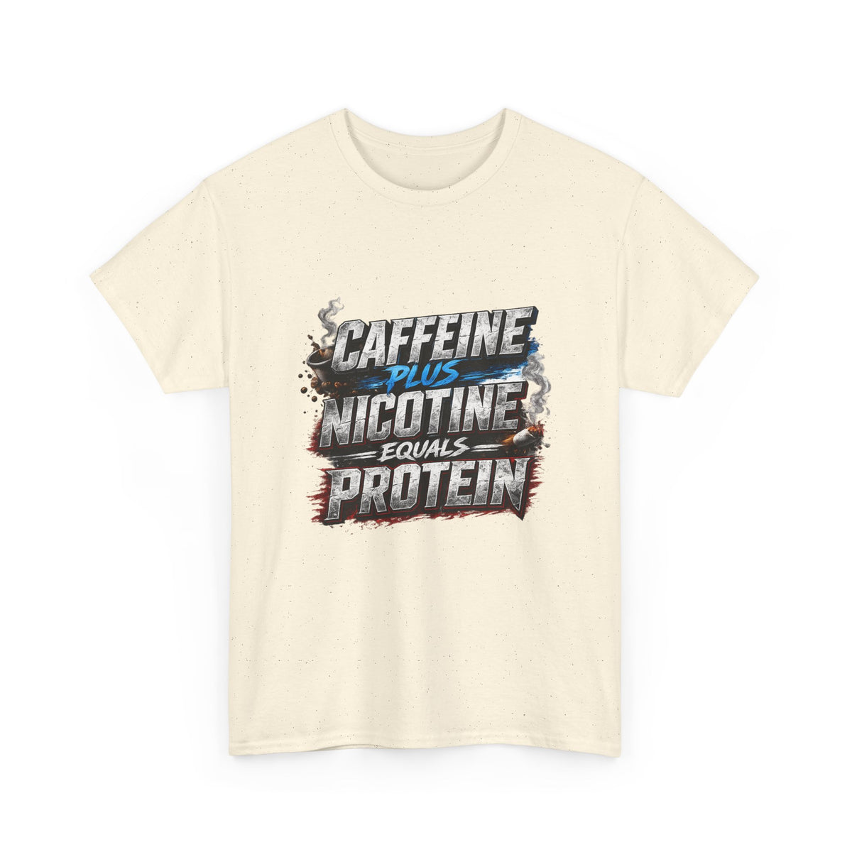 T-Shirt — "Caffeine + Nicotine = Protein" Graphic Tee